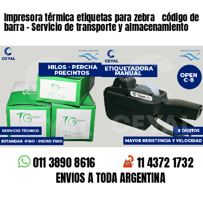 Impresora térmica etiquetas para zebra  código de barra - Servicio de transporte y almacenamiento